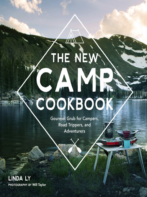 Title details for The New Camp Cookbook by Linda Ly - Wait list